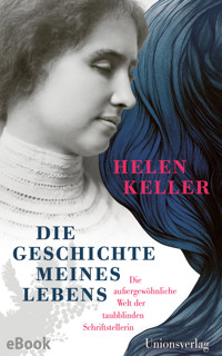 Die Geschichte meines Lebens - Helen Keller - E-Book