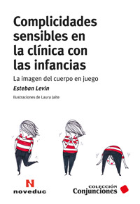 Complicidades sensibles en la clínica con las infancias - Esteban Levin - E-Book