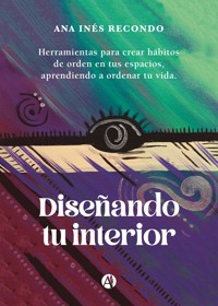 Diseñando tu interior - Ana Inés Recondo - E-Book