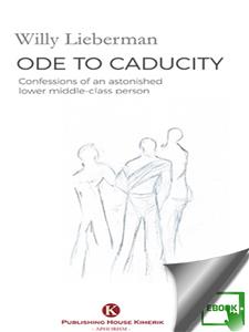 Ode to caducity - Willy Lieberman - E-Book