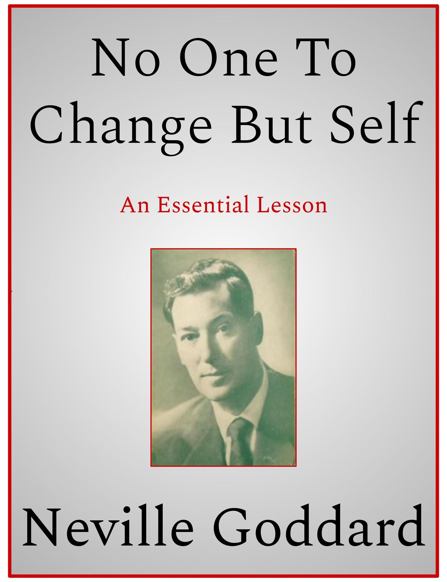 No One To Change But Self - Neville Goddard - E-Book