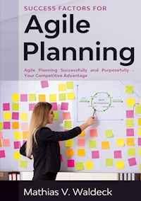 Success Factors for Agile Planning - Mathias V. Waldeck - E-Book