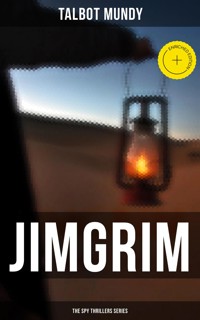 Jimgrim - The Spy Thrillers Series - Talbot Mundy - E-Book