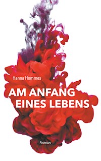 Am Anfang eines Lebens - Hanna Hommes - E-Book
