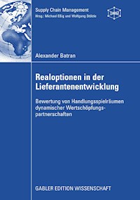 Realoptionen in der Lieferantenentwicklung - Alexander Batran - E-Book