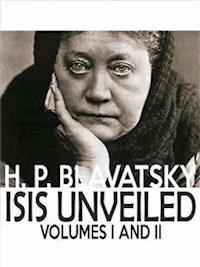 Isis Unveiled - H. P. Blavatsky - E-Book