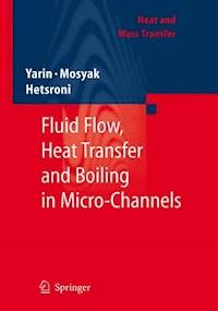Fluid Flow, Heat Transfer and Boiling in Micro-Channels - L. P. Yarin - E-Book