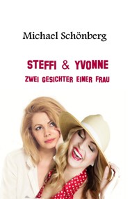 Steffi & Yvonne - Michael Schönberg - E-Book