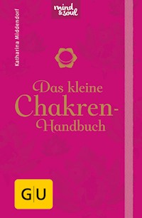 Das kleine Chakren-Handbuch - Katharina Middendorf - E-Book