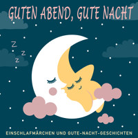 Guten Abend, Gute Nacht - Brüder Grimm - Hörbuch