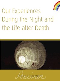 Our Experiences During The Night and The Life After Death - Rudolf Steiner - E-Book