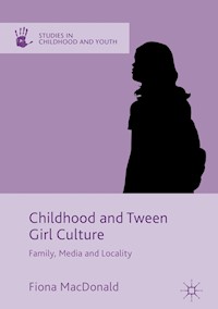 Childhood and Tween Girl Culture - Fiona MacDonald - E-Book