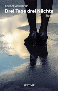 Drei Tage drei Nächte - Corinna Antelmann - E-Book