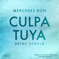 Die Culpa-Mía-Trilogie 2: Culpa Tuya – Deine Schuld - Mercedes Ron - Hörbuch