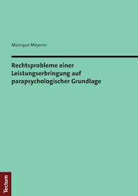Rechtsprobleme einer Leistungserbringung auf parapsychologischer Grundlage - Monique Meyerer - E-Book