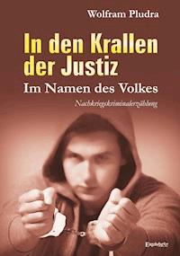 In den Krallen der Justiz - Wolfram Pludra - E-Book