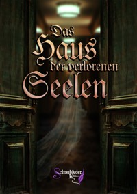 Das Haus der verlorenen Seelen - Autor:innenkollektiv Schreibfeder - E-Book