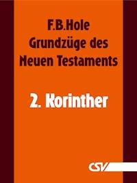 Grundzüge des Neuen Testaments - 2. Korinther - F. B. Hole - E-Book