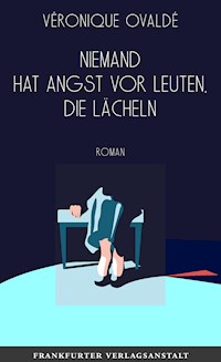 Niemand hat Angst vor Leuten, die lächeln - Véronique Ovaldé - E-Book