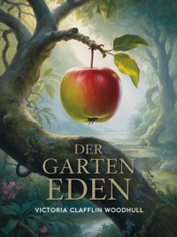Der Garten Eden (übersetzt) - VICTORIA CLAFLIN WOODHULL - E-Book