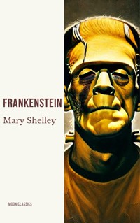 Frankenstein - Mary Shelley - E-Book