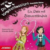 Die Vampirschwestern. Ein Date mit Bissverständnis [Band 10] - Franziska Gehm - Hörbuch