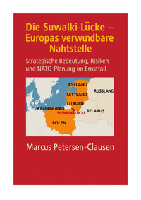 Die Suwałki-Lücke – Europas verwundbare Nahtstelle - Marcus Petersen-Clasen - E-Book