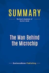 Summary: The Man Behind the Microchip - BusinessNews Publishing - E-Book