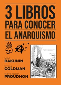3 Libros para Conocer El Anarquismo - Emma Goldman - E-Book