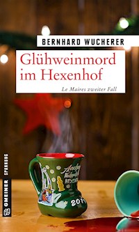 Glühweinmord im Hexenhof - Bernhard Wucherer - E-Book