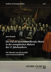 Der Eid als identitätsstiftendes Motiv in der europäischen Malerei des 17. Jahrhunderts - Julia Bremer - E-Book