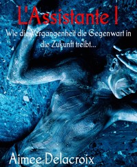 L'Assistante I - Aimee Delacroix - E-Book