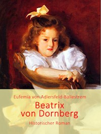 Beatrix von Dornberg - Eufemia von Adlersfeld-Ballestrem - E-Book