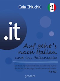 .it – Auf geht’s nach Italien und ins Italienische 1 – Al via verso l’Italia e nell’italiano 1 - Gaia Chiuchiù - E-Book