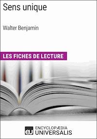 Sens unique de Walter Benjamin - Encyclopaedia Universalis - E-Book