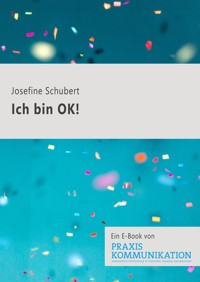 Ich bin OK! - Josefine Schubert - E-Book
