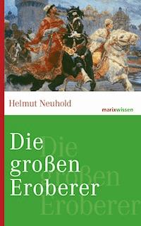 Die großen Eroberer - Helmut Neuhold - E-Book