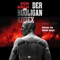 Für Köln! Der Hooligan-Kodex - Biniak - Hörbuch