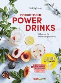 Probiotische Powerdrinks - Felicity Evans - E-Book