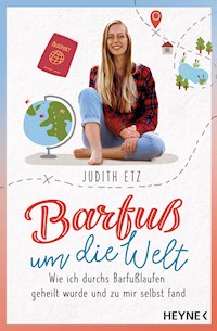 Barfuß um die Welt - Judith Etz - E-Book