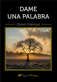 Dame una palabra - Daniel Villarroya - E-Book