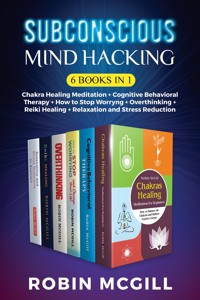 Subconscious Mind Hacking (6 Books in 1) - Robin McGill - E-Book