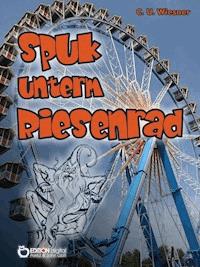 Spuk unterm Riesenrad - C. U. Wiesner - E-Book
