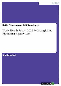 World Health Report 2002  Reducing Risks,  Promoting Healthy Life - Katja Pilgermann - E-Book