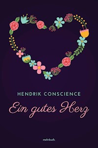 Ein gutes Herz - Hendrik Conscience - E-Book