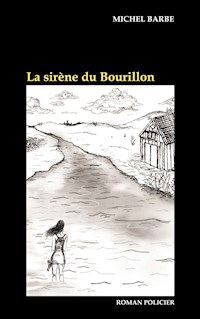 La sirène du Bourillon - Michel Barbe - E-Book