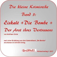 Eiskalt - Die Bombe - Der Arzt Ihres Vertrauens - Wolfram Christ - Hörbuch