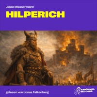 Hilperich - Jakob Wassermann - Hörbuch