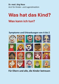 Was hat das Kind? Was kann ich tun? - Jörg Nase - E-Book