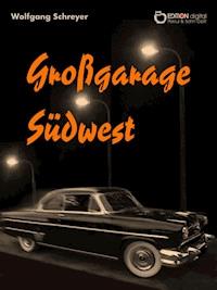 Großgarage Südwest - Wolfgang Schreyer - E-Book